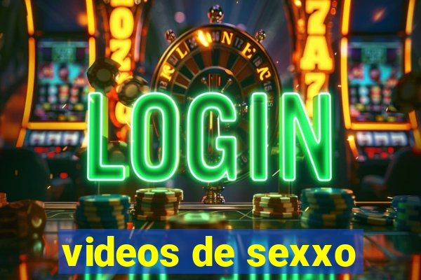 videos de sexxo